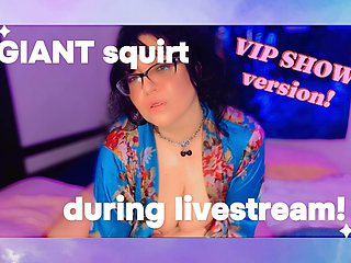 Giant Squirt During Livestream!