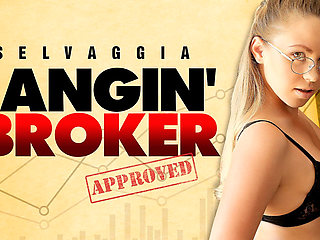 Bangin' the Broker