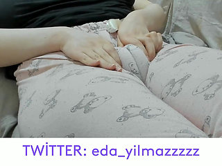 CAMEL TOE- MASTURBATION IN PAJAMAS- PUFFED PUSSY- SWOLLEN PUSSY- BIG PUSSY- TURKISH PORN- TURKISH MILF