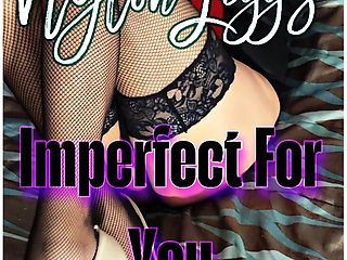 MissyNylonLeggs - Imperfect For You💋