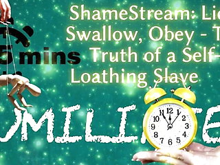 Shamestream: Lick, Swallow, Obey - the Truth of a Self-loathing Slave