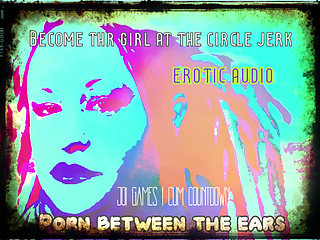 AUDIO ONLY - Become the girl at the circle jerk cum countdown included