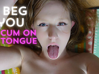 I Beg You for Your Cum with My Tongue Out