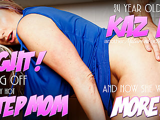 Hot Stepmom Kaz B. Catches Her Stepson Jerking Off On Her And Now She Wants The Whole Package