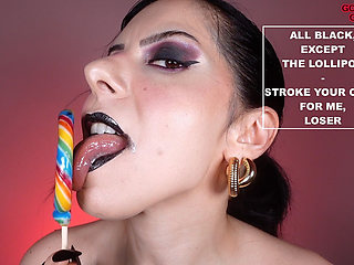 All Black, Except the Lollipop - Stroke Your Cock for Me, Loser