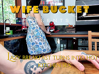 Wifebucket Amateurs - Lazy Breakfast Turns Into Hot Kitchen Sex