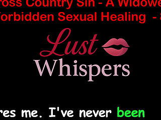 Cross Country Sin: a Widower's Illicit Sexual Healing Part 89 - English Audio Sex Story