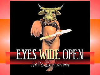 Eyes Wide Open - Hell's Initiation - Domination & "P" Submission
