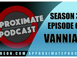 Approximate Podcast Season 3 Episode 46 Vanniall