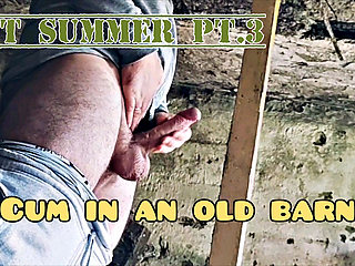 Hot summer. Pt.3 Cum in an old barn.