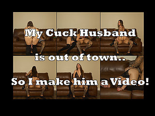 Making My Cuck Husband a Video While He Is Out of Town