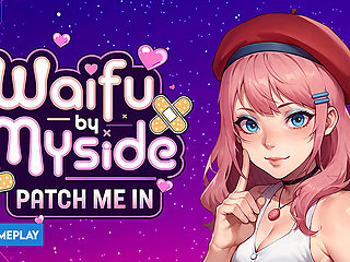 EP1: Waifu By Myside: Patch Me In (Gameplay)