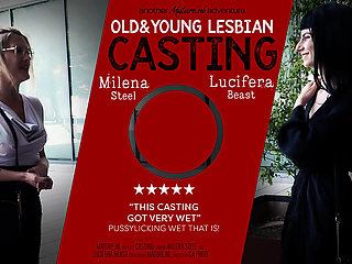 A Hot Old And Young Lesbian Casting Session With Hot Lucifera Beast And Milf Milena Steel