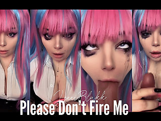 Please Dont Fire Me