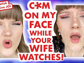 Cum on my Face NOW