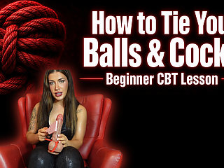 How to Tie Your Balls & C + Beginner CBT Lesson