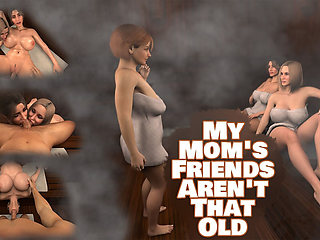 My Mom's Friends Aren't That Old