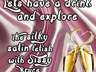 Lets Have a Soda and Explore the Sinky Satin Fetish with Sissy Bruce