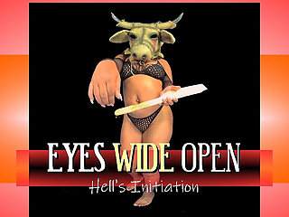 Eyes Wide Open - Hell's Initiation - Domination & "p" Submission