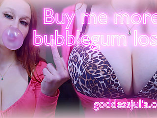 Buy me more bubblegum loser -findom humiliation