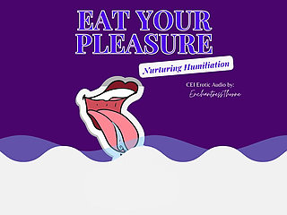 Eat Your Pleasure: a Nurturing CEI Humiliation Erotic Audio by Enchantressthorne