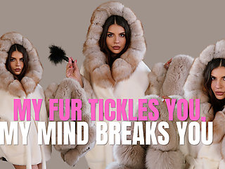My Fur Tickles You, My Mind Breaks You
