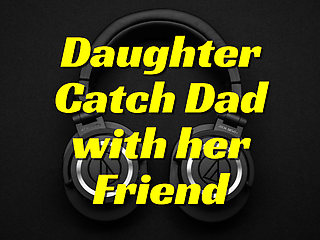 Daddy and my Best Friend Story