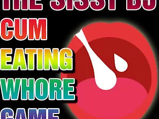 The Sissy Cum Eating Whore Game