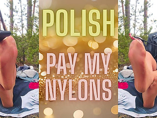 115 Polish Pay My Nylons
