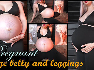 Pregnant, Huge Belly and Leggings Fetish