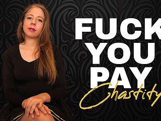 Fuck You Pay Chastity