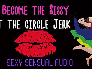Become the Sissy at the Circle Jerk Enhanced Audio Version