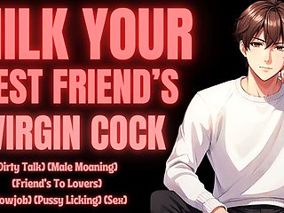 MILK YOUR Best Friend's VIRGIN COCK (M4F) (Erotic Audio For Women) (Audio Story)