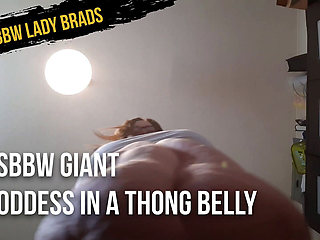 SSBBW Giant Goddess in a Thong Belly