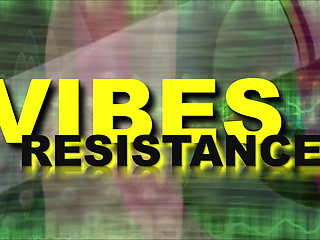 Vibes Resistance 2