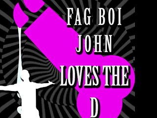 Be a Fag Like Fagboi John