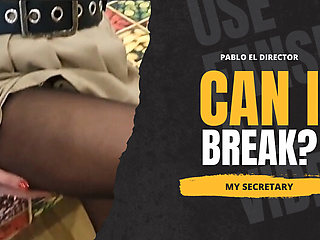 CAN I DO A BREAK? secretary need big dick for her pussy