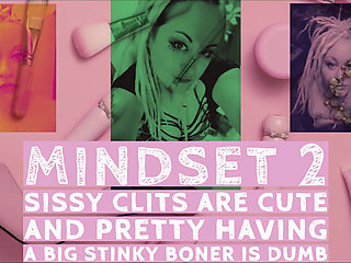 Mindset2 Sissy Clits Are Cute and Pretty Having a Big Stinky Boner Is Dumb