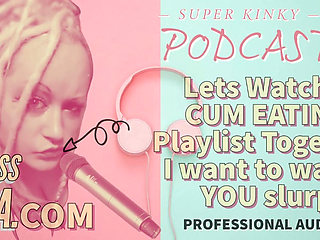 AUDIO ONLY - Kinky podcast 12. Let's watch a cum eating playlist together I want to watch you slurp