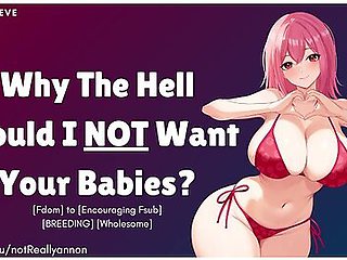 [f4m] Why The Hell Would I Not Want Your Babies?! [breeding] [girlfriend Rp] Asmr Erotic Audio
