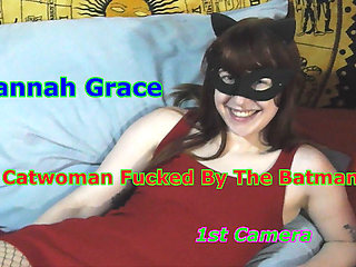Hannah Grace - Catwoman Fucked by the Batman 1st Camera