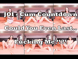 JOI Cum Countdown. Could You Even Last Fucking Me?!