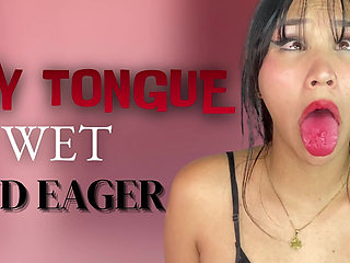 My Tongue Is Wer and Eager