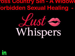 Cross Country Sin a Widower’s Forbidden Sexual Healing Part 86 - English Audio Sex Story