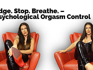 Edge. Stop. Breathe. - Psychological Orgasm Control